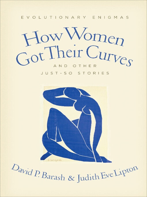 Title details for How Women Got Their Curves and Other Just-So Stories by David P Barash - Available
